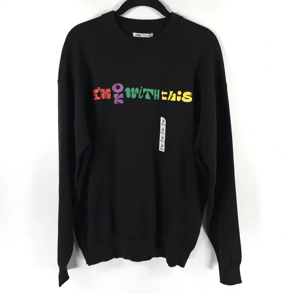 NWT ZARA “I’M OK‎ WITH THIS” Text Print Black Crew Pullover Sweater MEDIUM